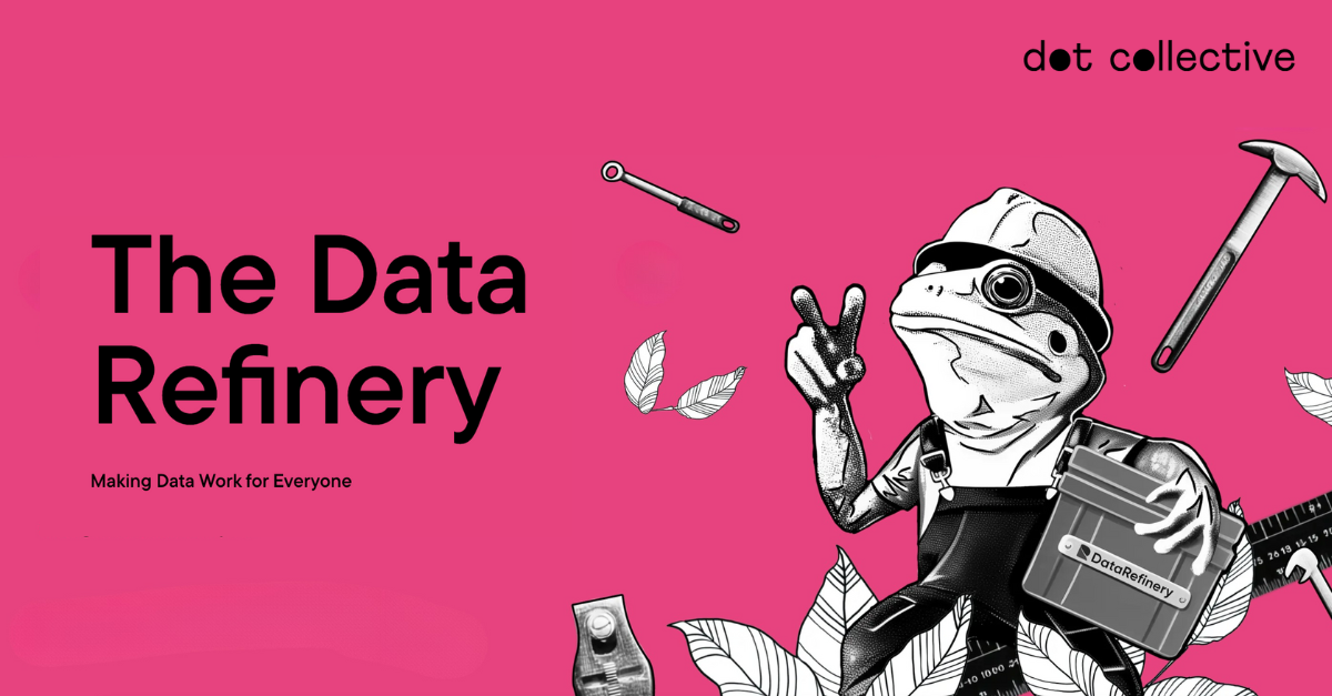Dot Collective Acquires The Data Refinery to Expand Software Capabilities
