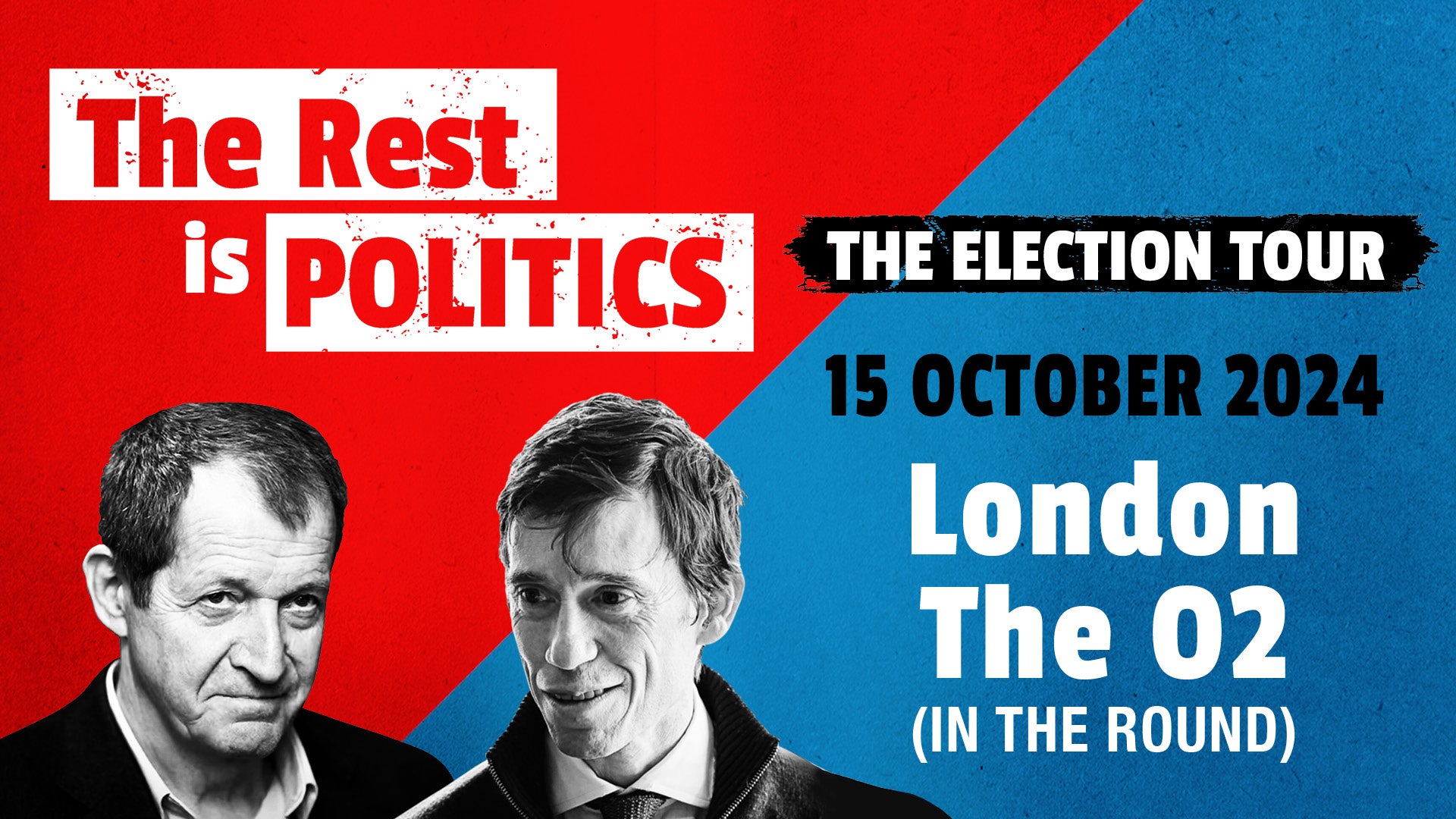 The Rest Is Politics - Election Tour 2024
