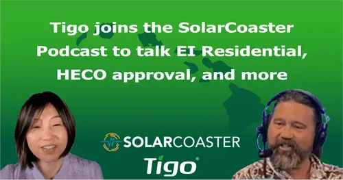 Blog - Jing Tian, Chief Growth Officer at Tigo joins the SolarCoaster podcast to talk about Tigo in the Hawaiian solar market.