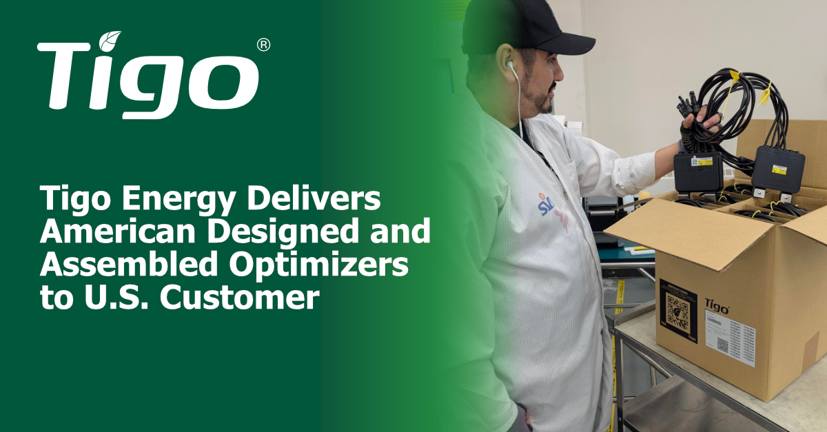 Tigo Energy suministra optimizadores diseñados y ensamblados en Estados Unidos a un cliente estadounidense