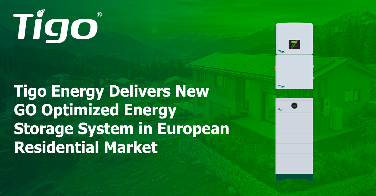 Tigo Energy Delivers New GO Optimized Energy Storage System to European Residential Market  Share