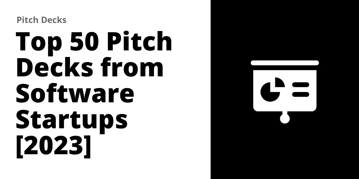 Top 50 Pitch Decks from Software Startups (2025)