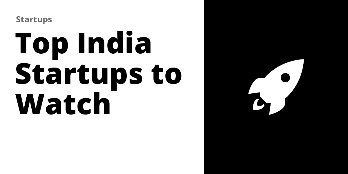 Top 100 India Startups to Watch in 2026