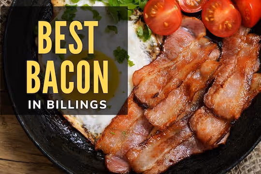 Best Bacon in Billings - Bacon and eggs in a plate