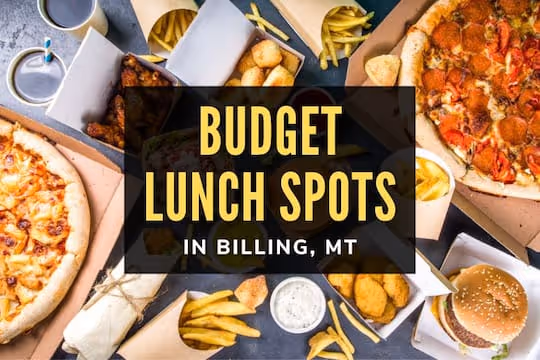 Budget Lunch Spots in Billings, MT - Affordable foods like pizza, burgers, etc.