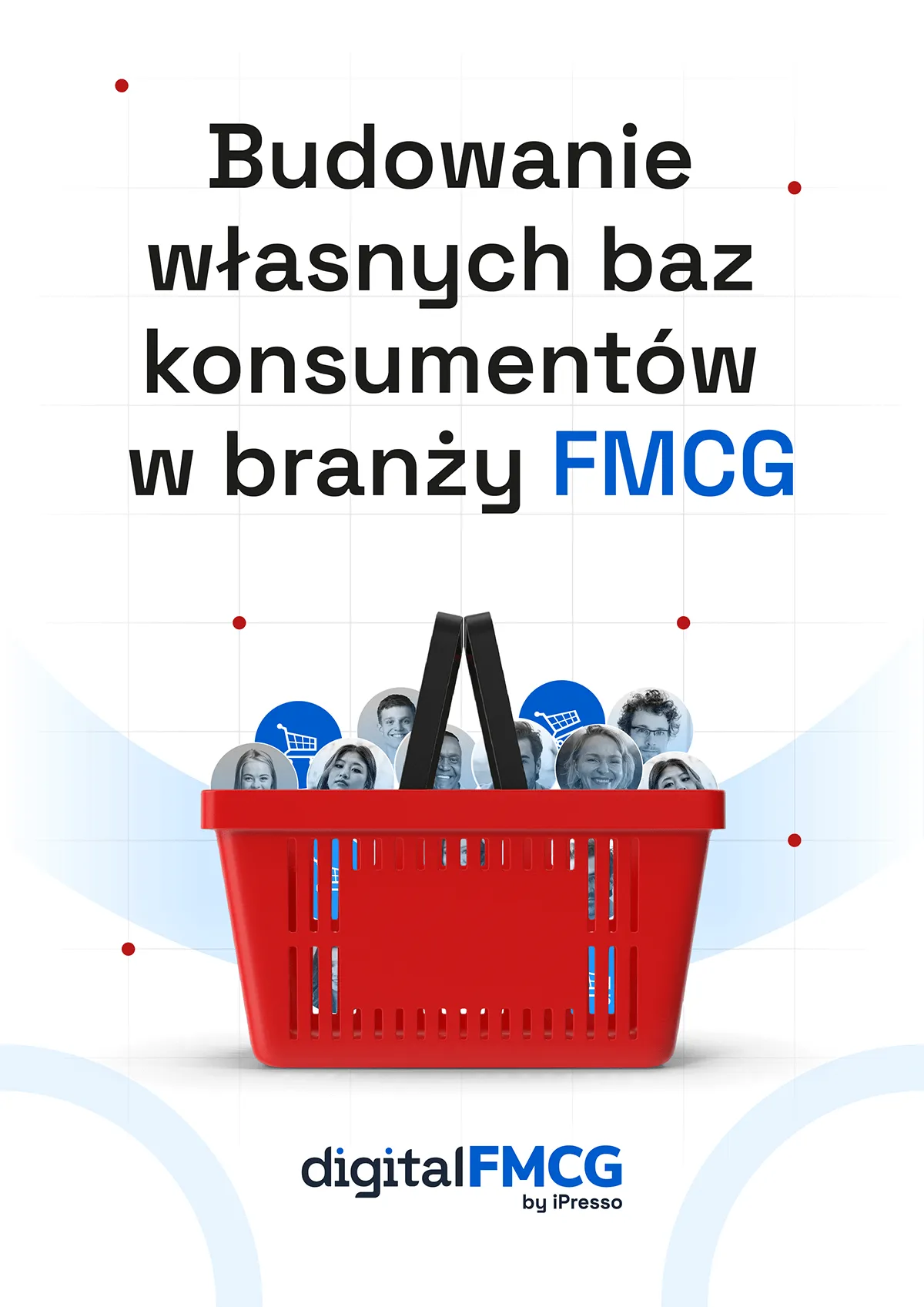 Budowanie własnych baz konsumentów w branży FMCG