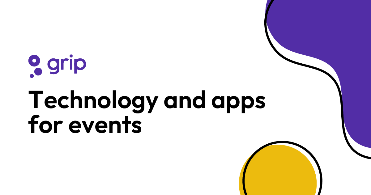 Technology and apps for events - Grip Events Blog