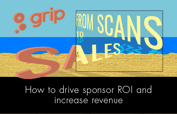 From scans to sales: How to drive sponsor ROI and increase event revenue