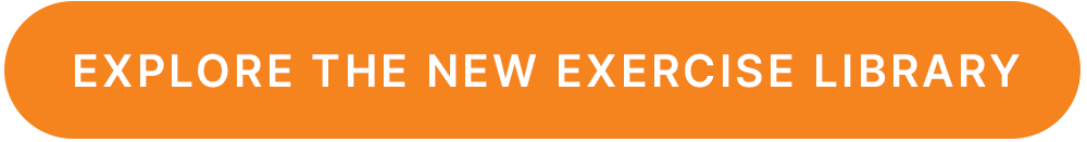 Explore the new exercise library