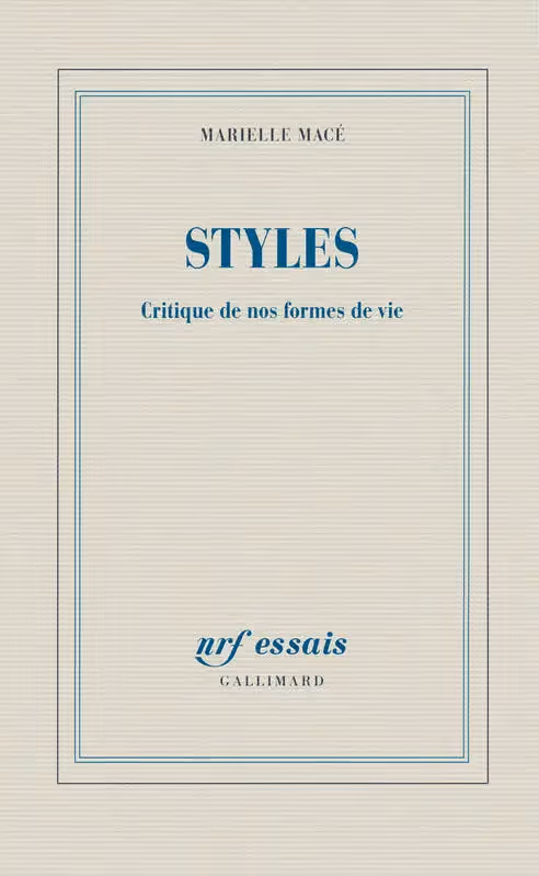 "Styles" de Marielle Macé (Gallimard 2016)