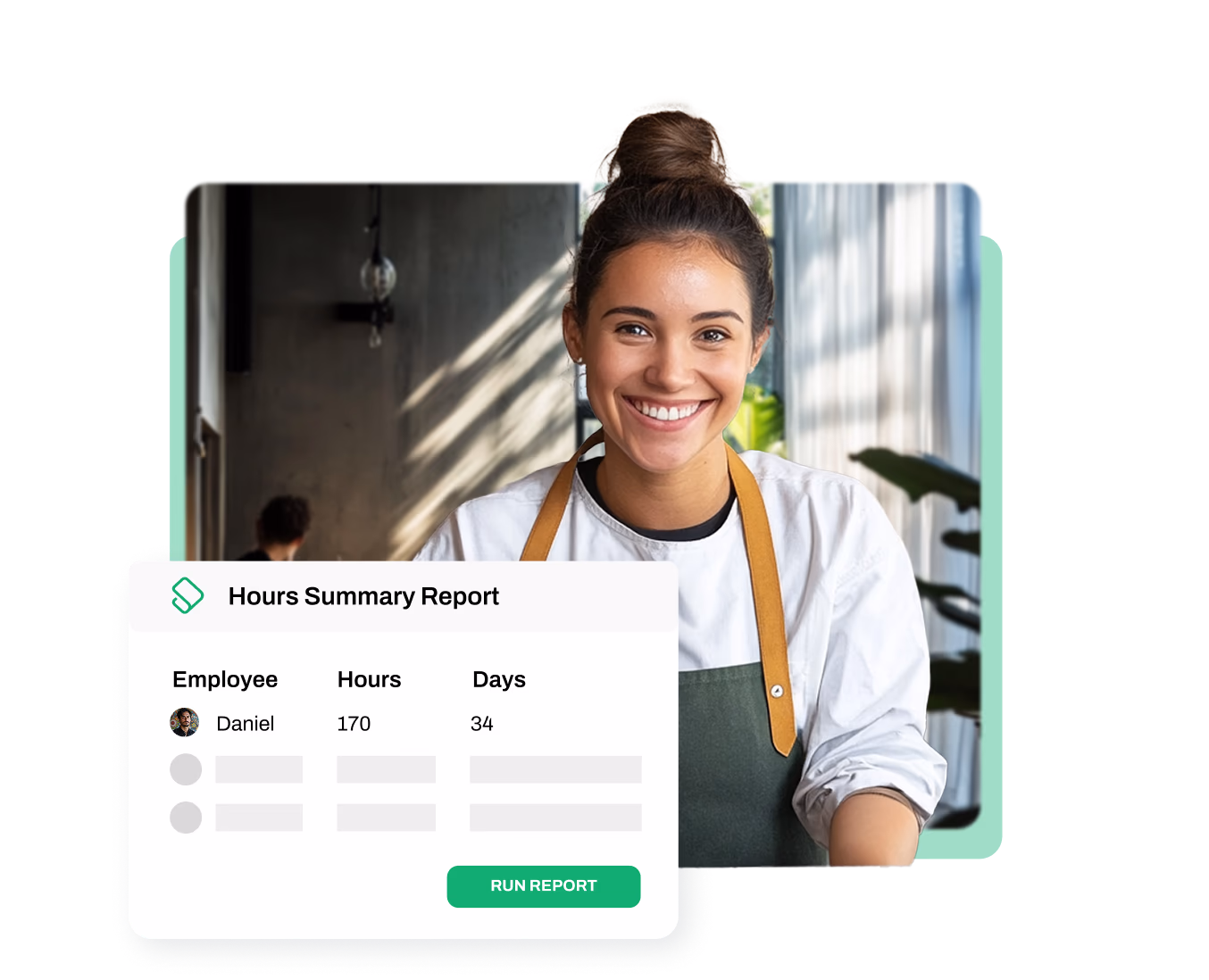 Smiling woman wearing a white shirt and green apron with brown straps, alongside a digital hours summary report showing employee Daniel with 170 hours and 34 days, and a green button labeled Run Report.