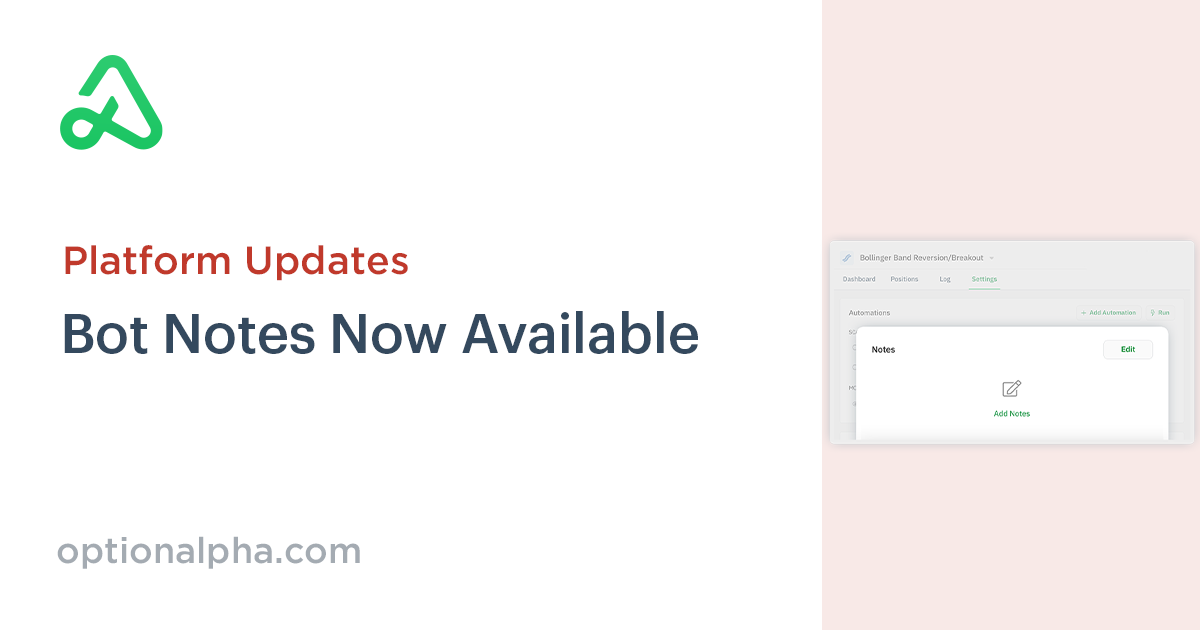 Bot Notes | Option Alpha Platform Update