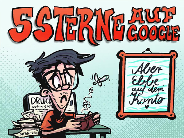 Eine Comic-Illustration mit dem großen roten Titel „5 STERNE AUF GOOGLE“. Ein Mann mit Brille und zerzaustem Haar blickt verzweifelt in sein leeres Portemonnaie, aus dem eine Fliege entweicht. Auf seinem Schreibtisch stapeln sich Rechnungen. Im Hintergrund
