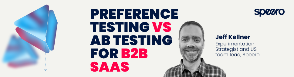 Cover image for the Speero blog post Preference Testing vs A/B Testing for B2B SaaS, with the title in navy and pink caps beside a photo of author Jeff Kellner, Experimentation Strategist at Speero, and a layered blue and magenta triangle graphic with a downward arrow on the left.
