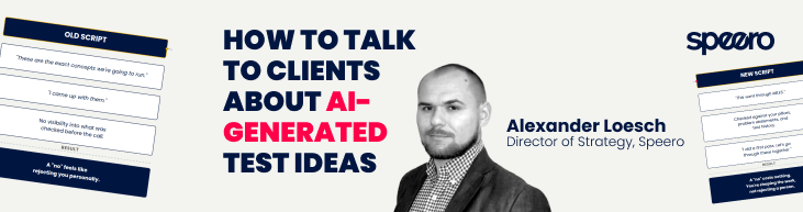 Alexander Loesch of Speero on a graphic titled 'How to Talk to Clients About AI-Generated Test Ideas.