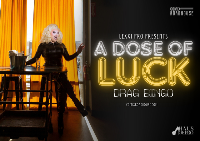 A DOSE OF LUCK: DRAG BINGO