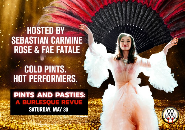 PINTS AND PASTIES: A BURLESQUE REVUE