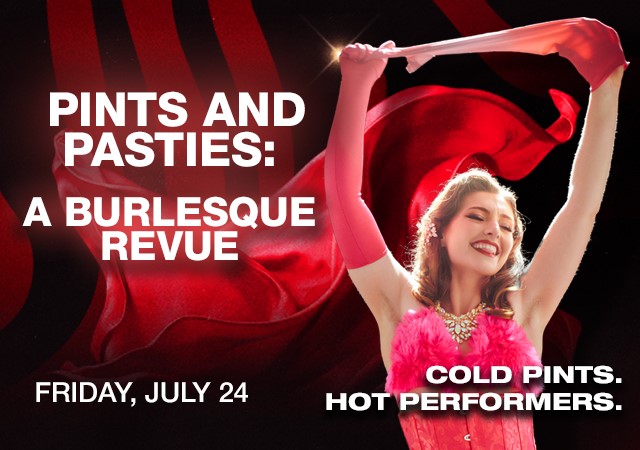 PINTS AND PASTIES: A BURLESQUE REVUE