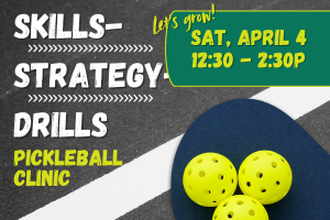 Pickleball Clinic: Skills-Strategy-Drills