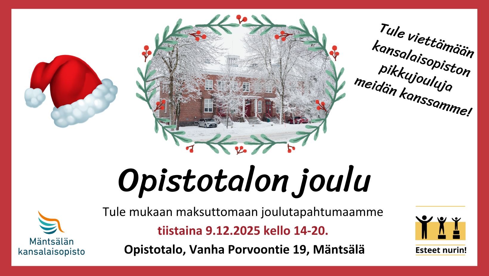Talvinen kuva Opistotalosta, tonttulakki, kansalaisopiston ja Esteet nurin! -hankkeen logot. Tiedot Opistotalon joulu -tapahtumasta.