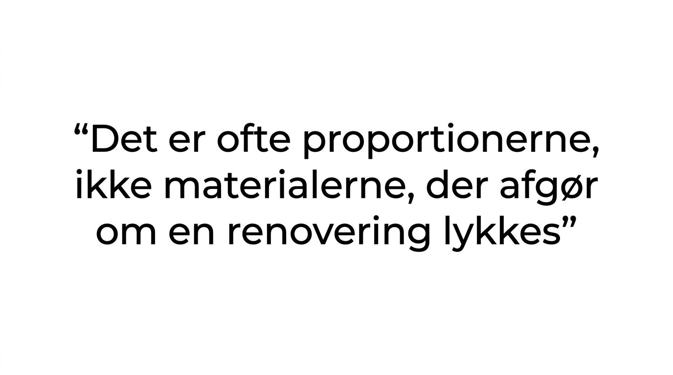 Highlighted quote stating that proportions, not materials, often determine whether a renovation works.