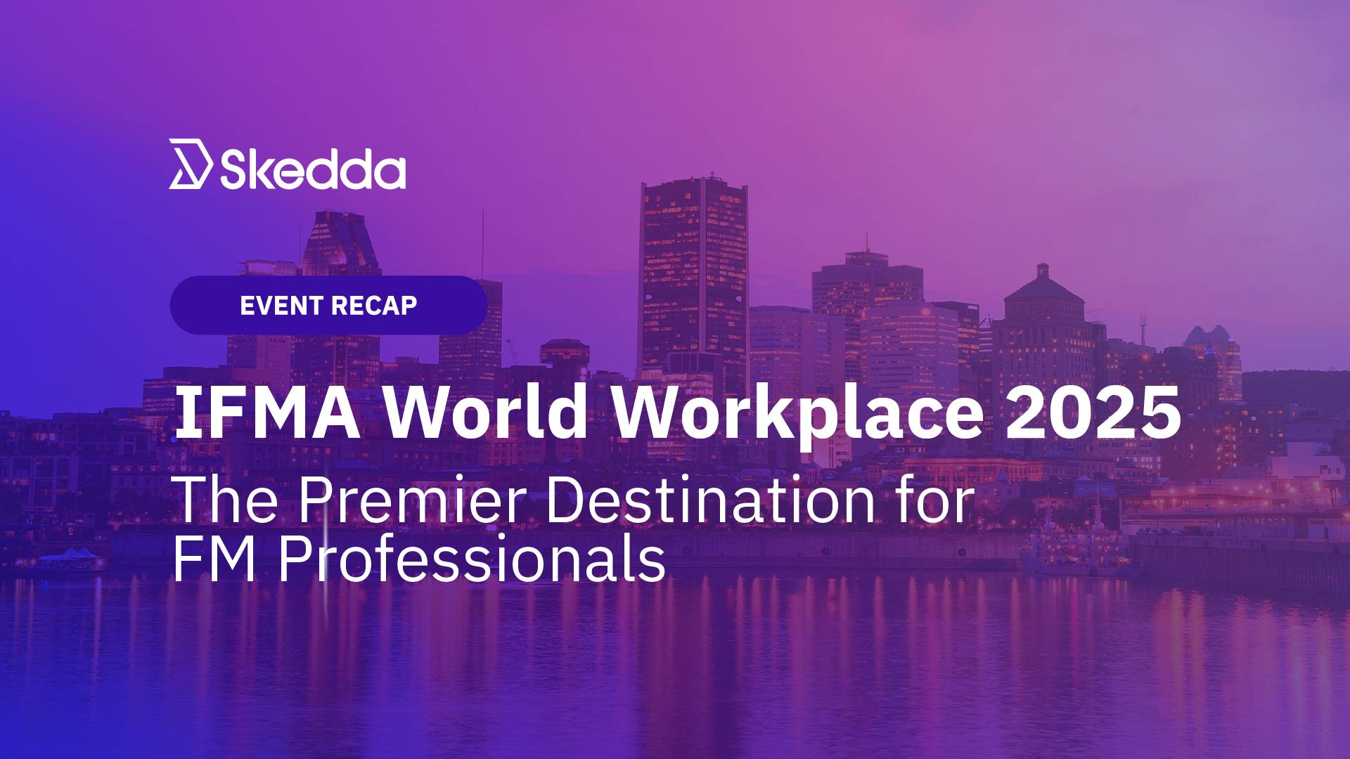Reflections from IFMA World Workplace 2025