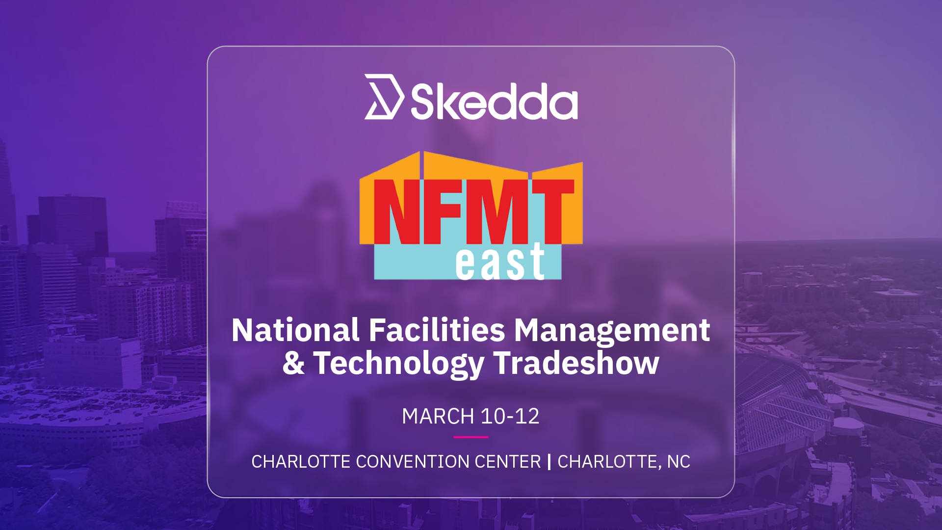 Join Us at NFMT East: National Facilities Management & Technology Tradeshow
