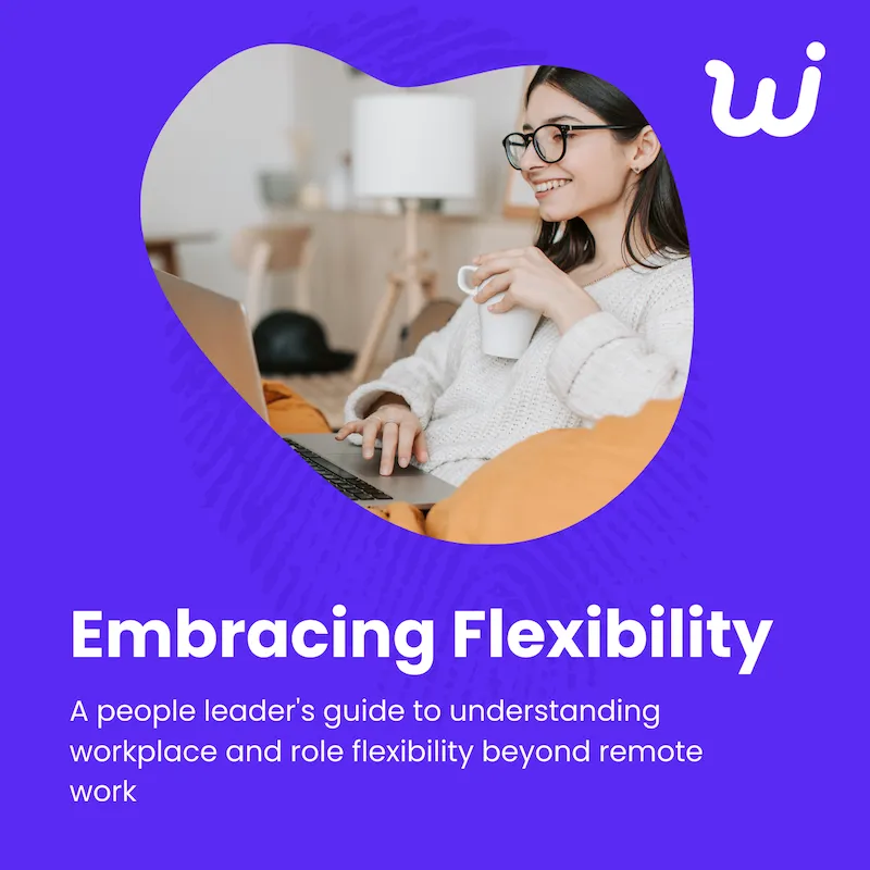 Embracing Flexibility - Ein Leitfaden für Personalverantwortliche zum Verständnis von Arbeitsplatz- und Rollenflexibilität jenseits von Fernarbeit