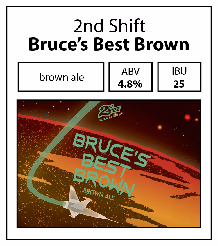 2nd Shift-Bruces Best Brown