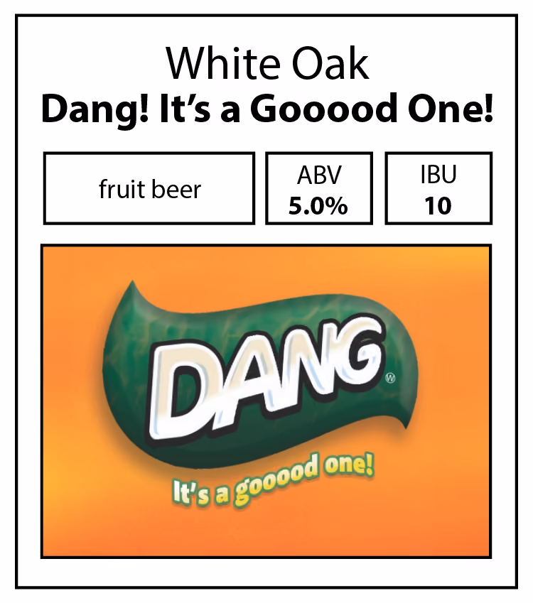 White Oak-Dang Its a Good One