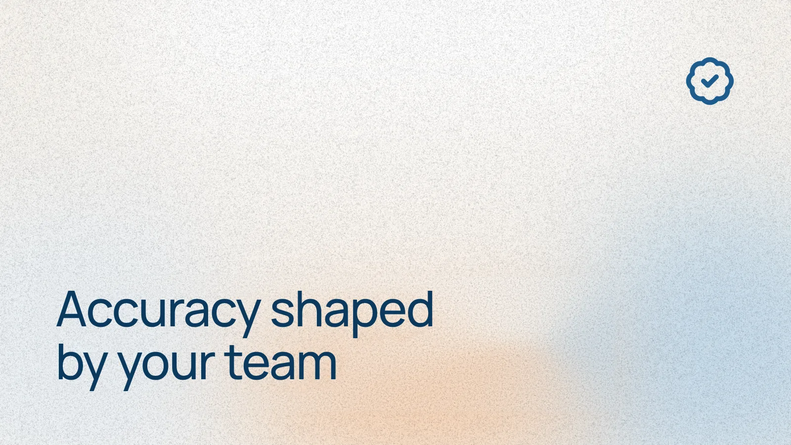 Accuracy shaped by your team