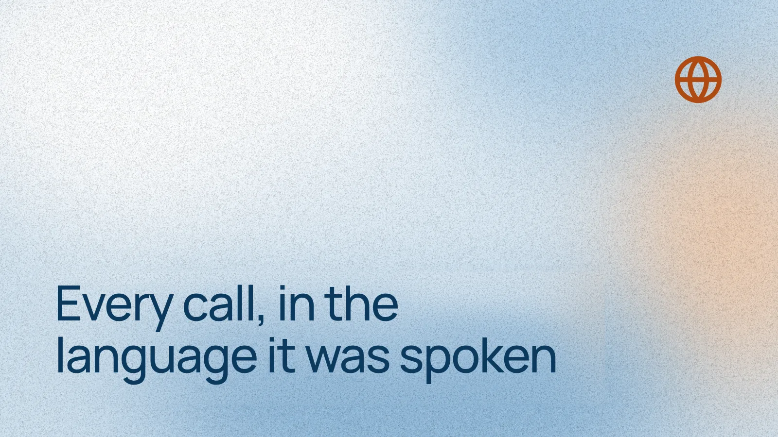 Every call, in the language it was spoken
