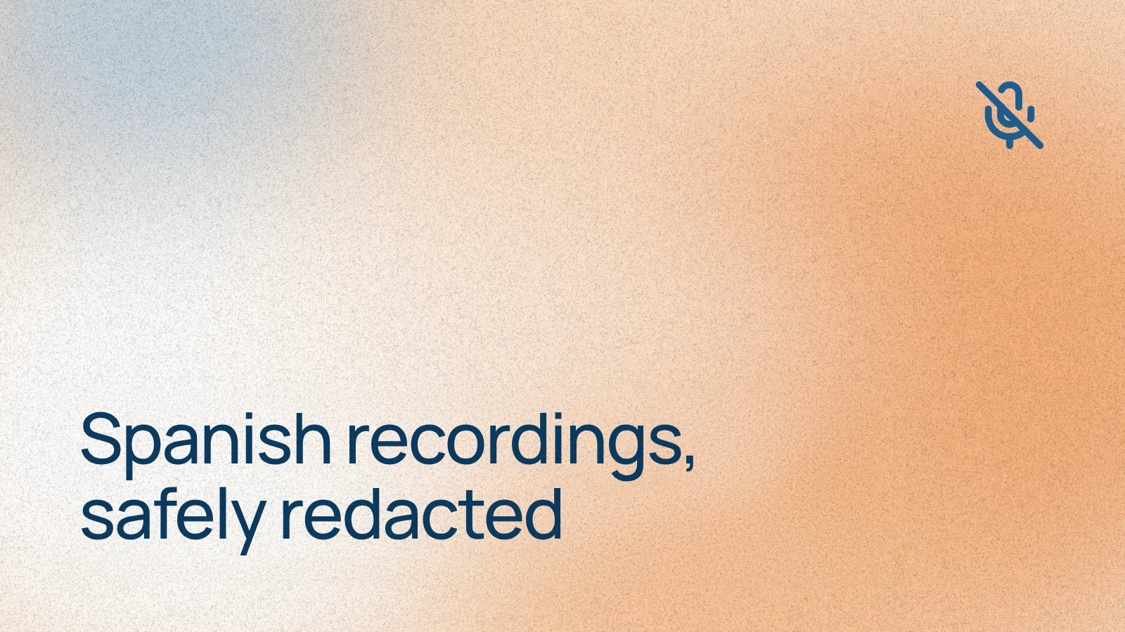 Spanish recordings, safely redacted