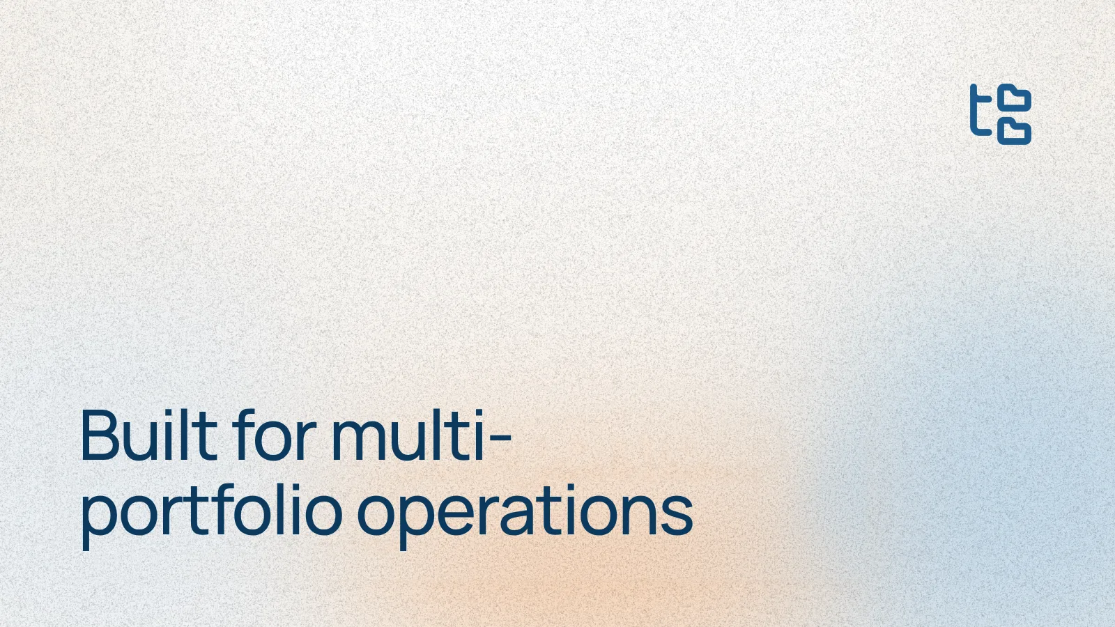Built for multi-portfolio operations