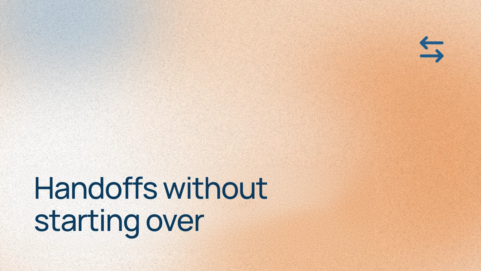 Handoffs without starting over