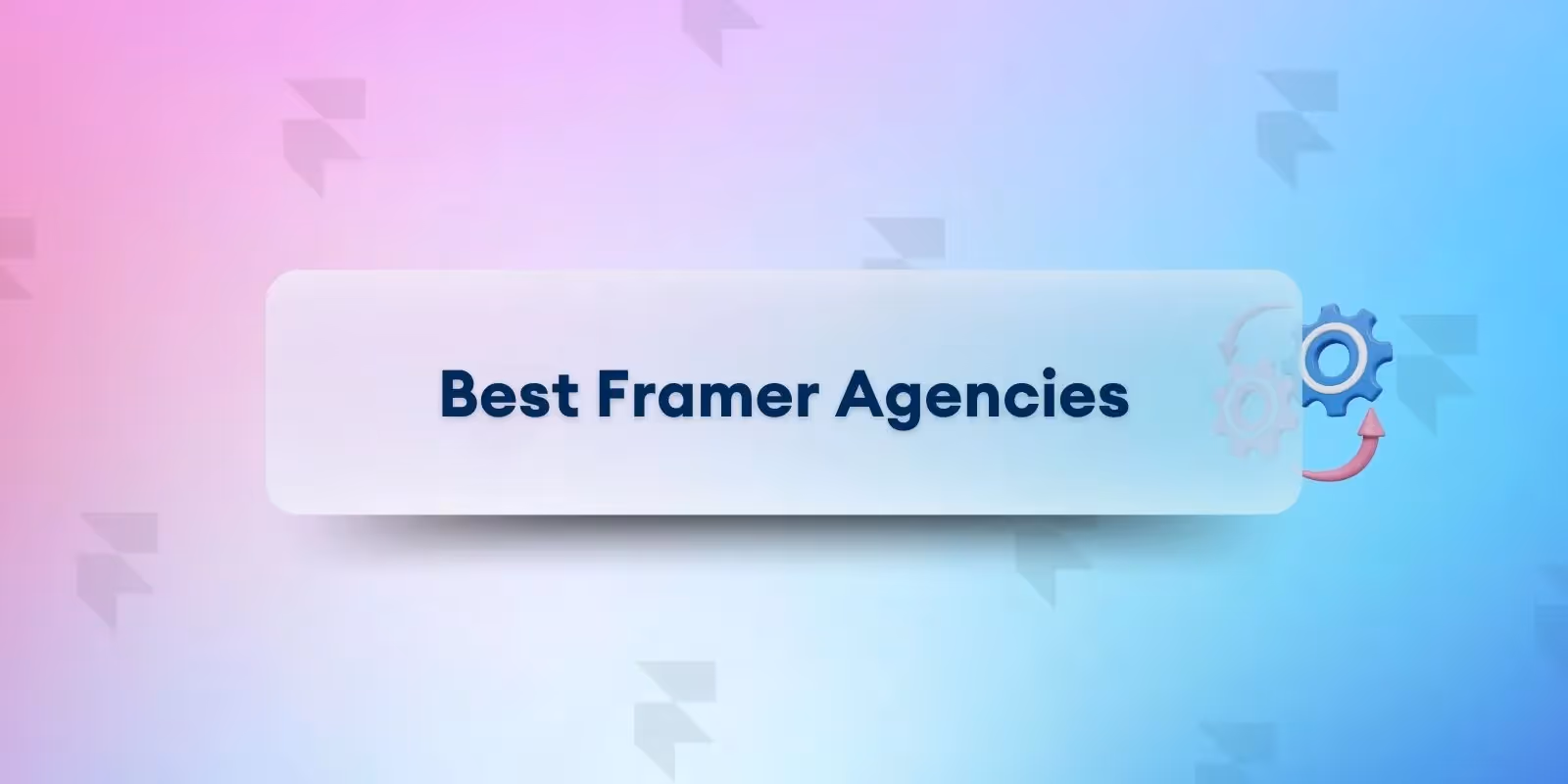 Top Framer Agencies: Your Guide to the Best