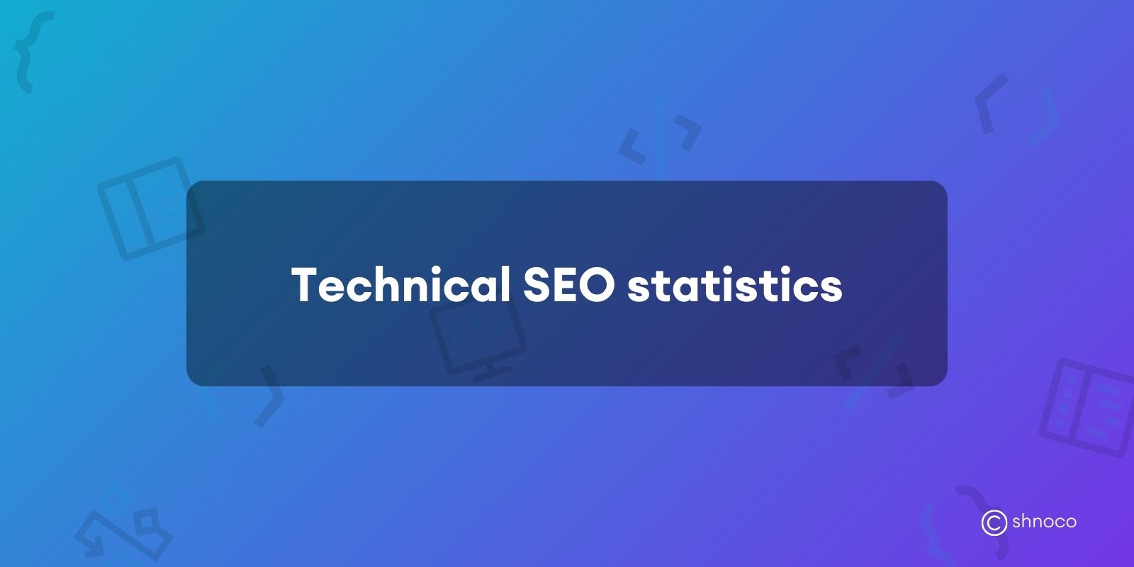 Technical SEO Statistics