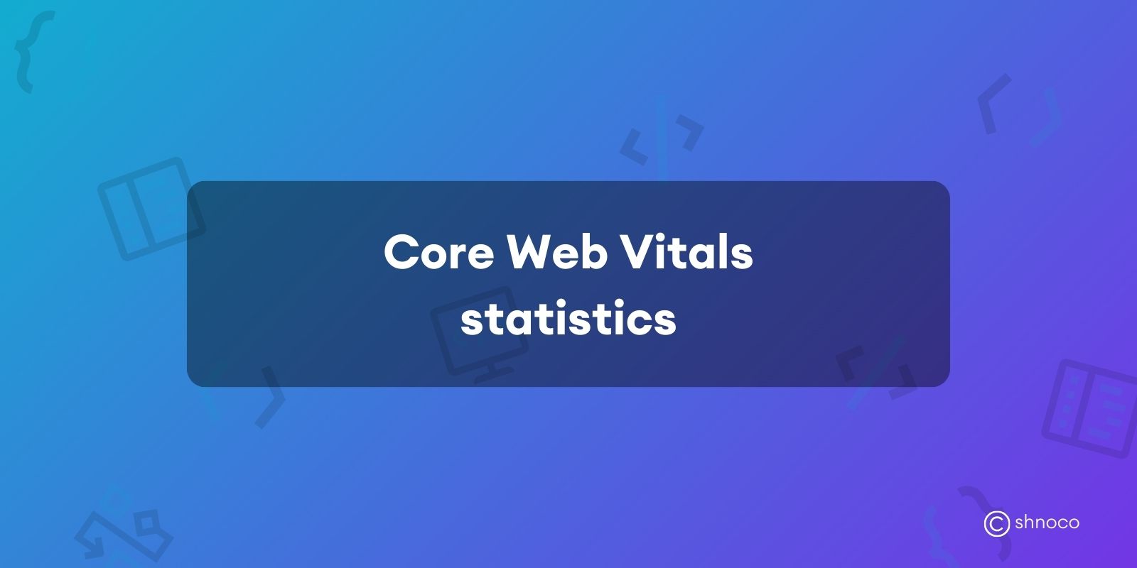 Core Web Vitals Statistics