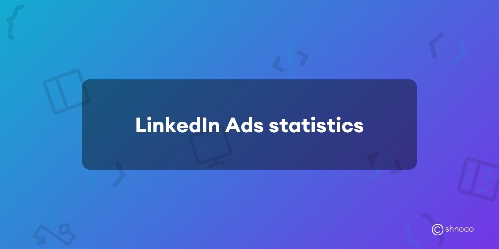LinkedIn Ads Statistics
