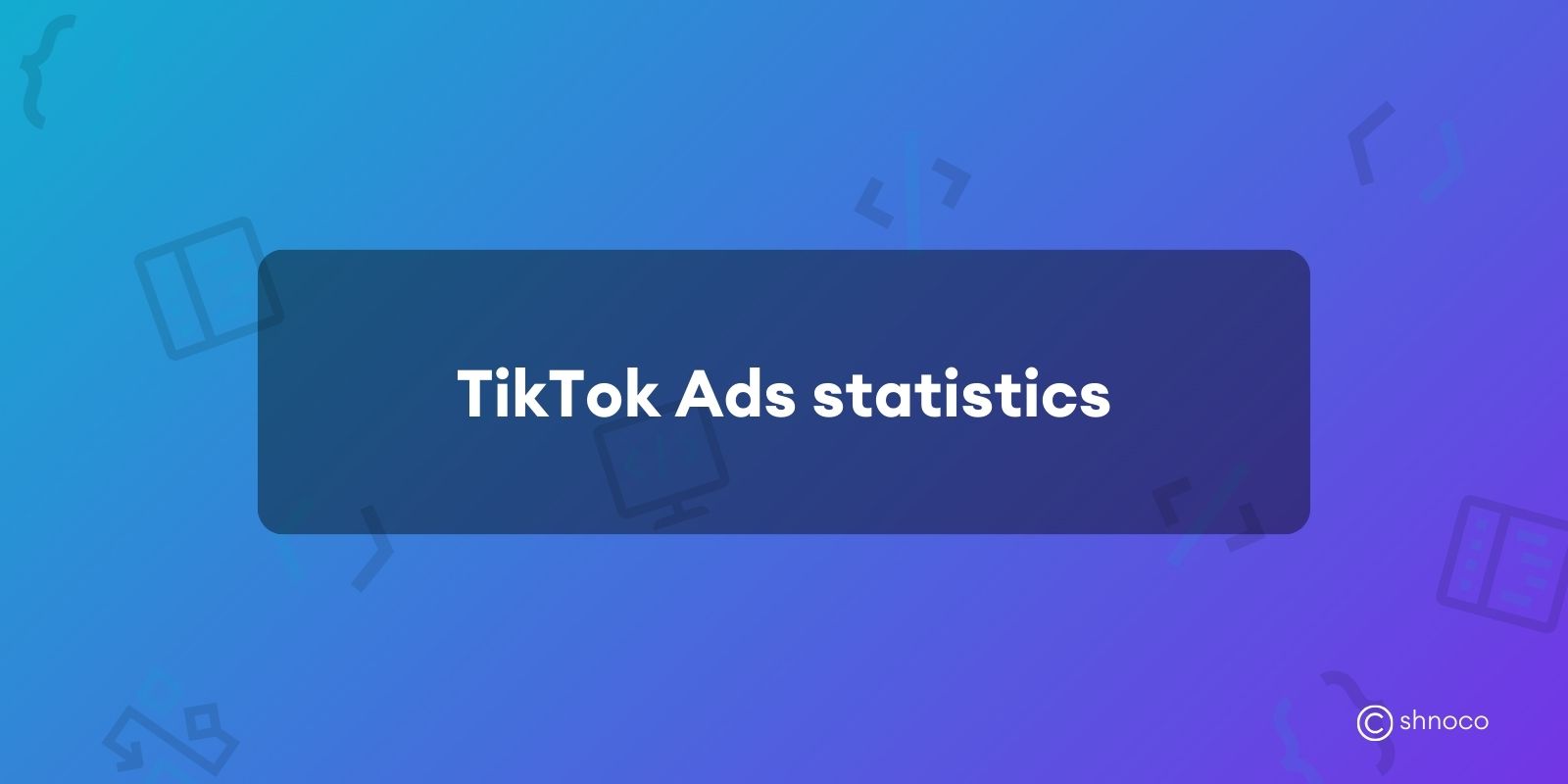 TikTok Ads Statistics