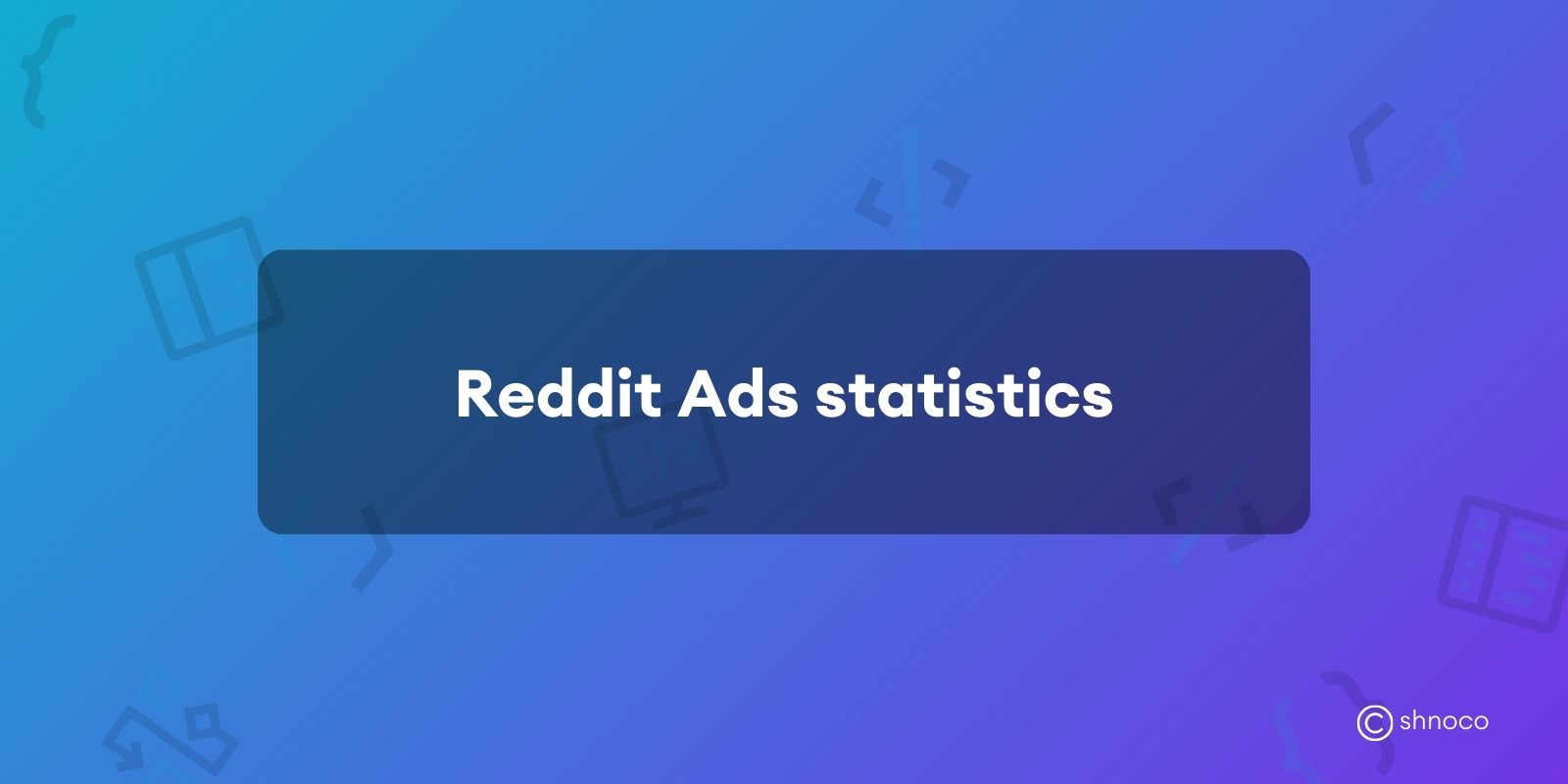 Reddit Ads Statistics