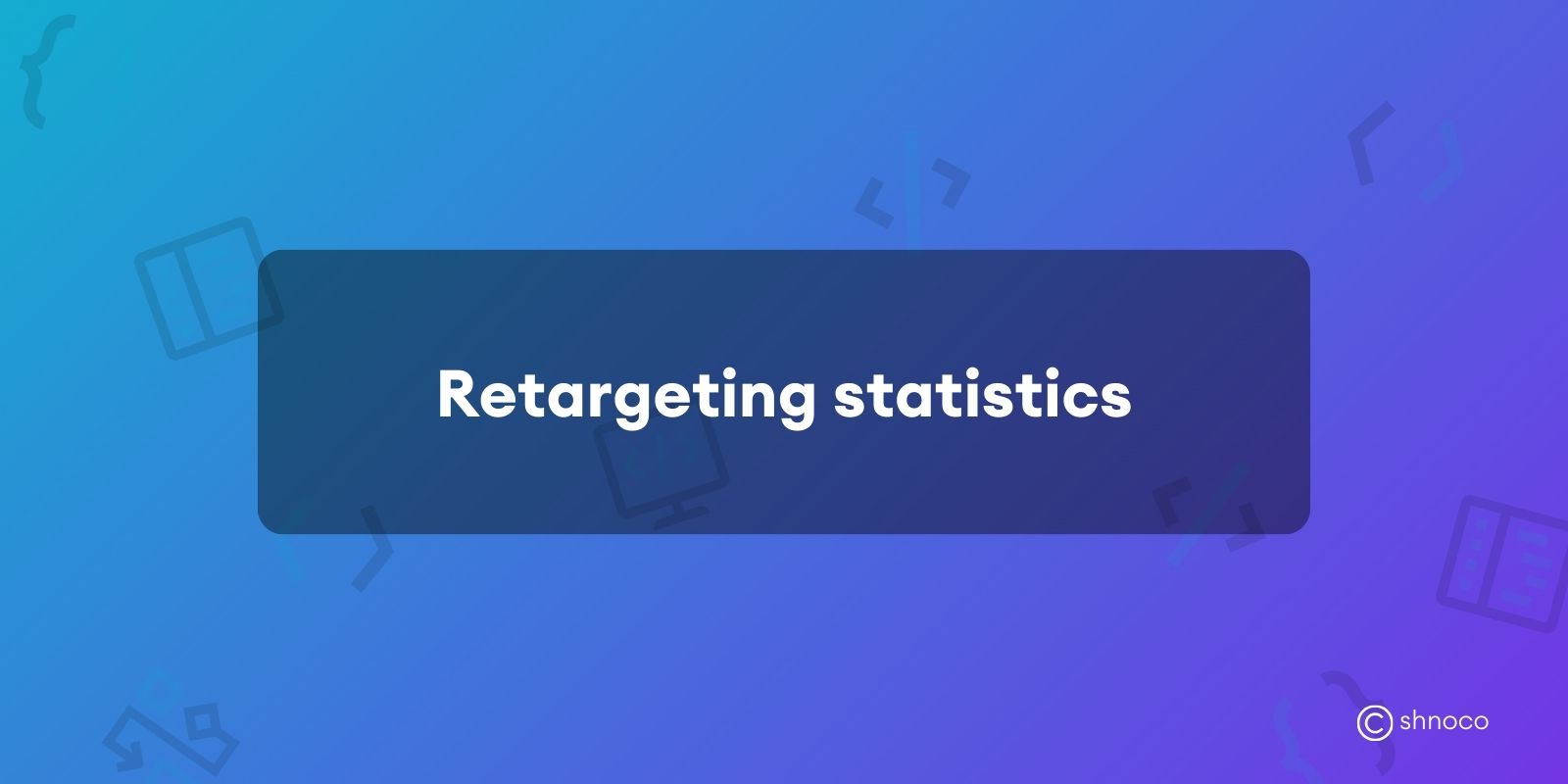 Retargeting Statistics