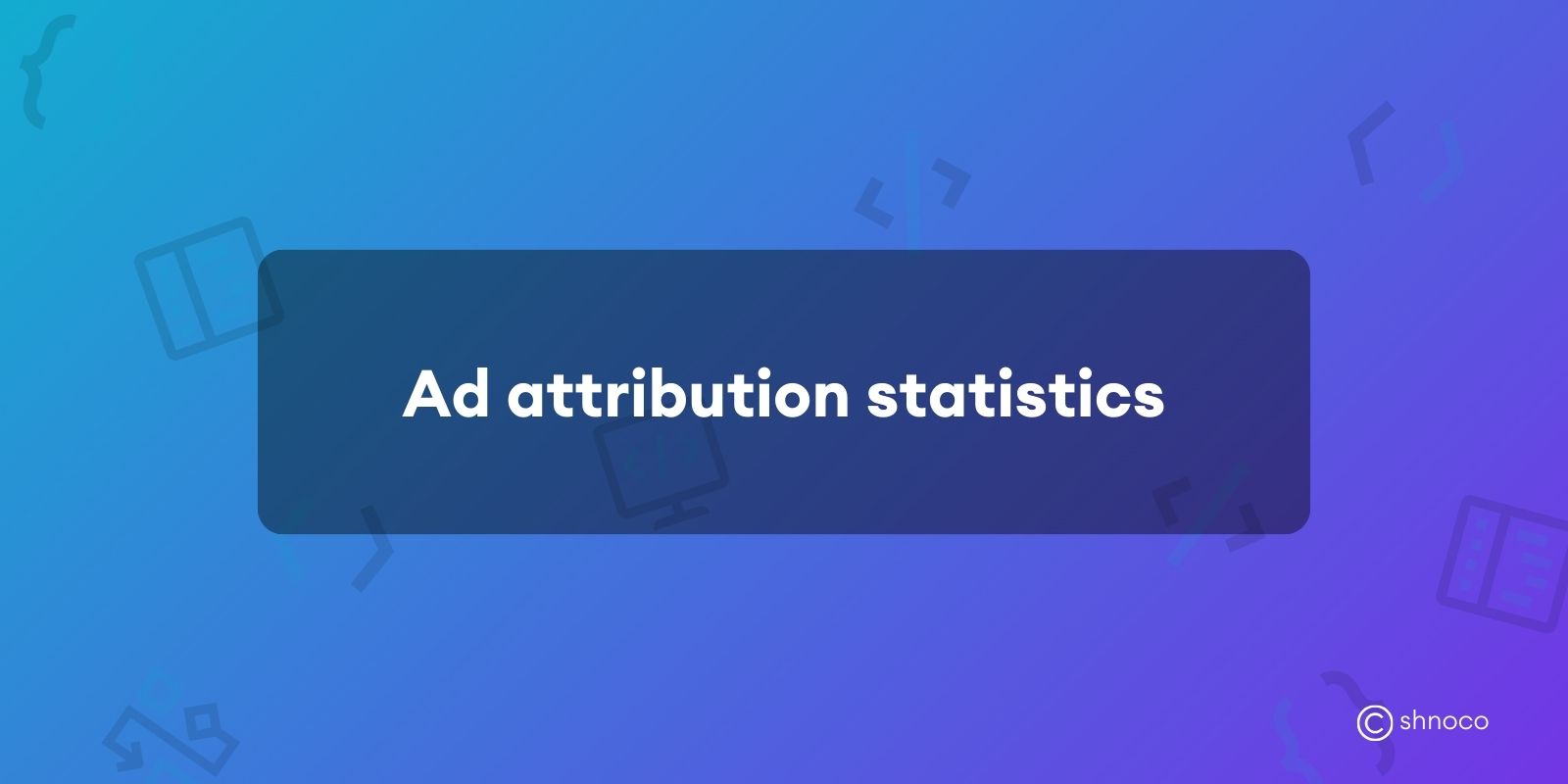 Ad Attribution Statistics
