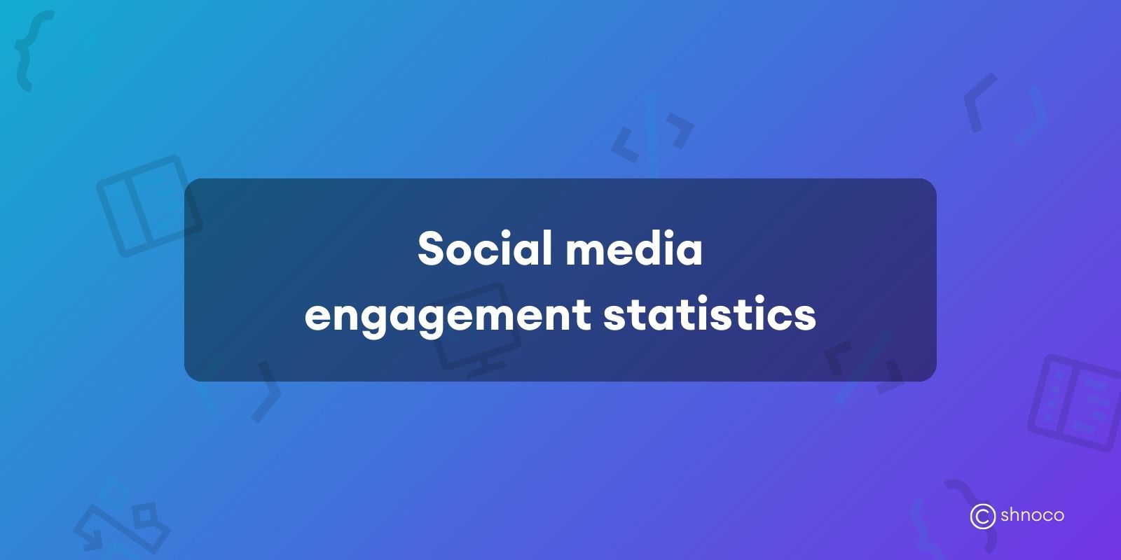 Social Media Engagement Statistics 