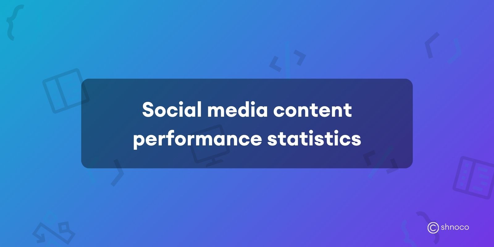 Social Media Content Performance Statistics 