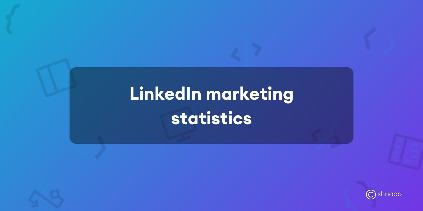 LinkedIn Marketing Statistics
