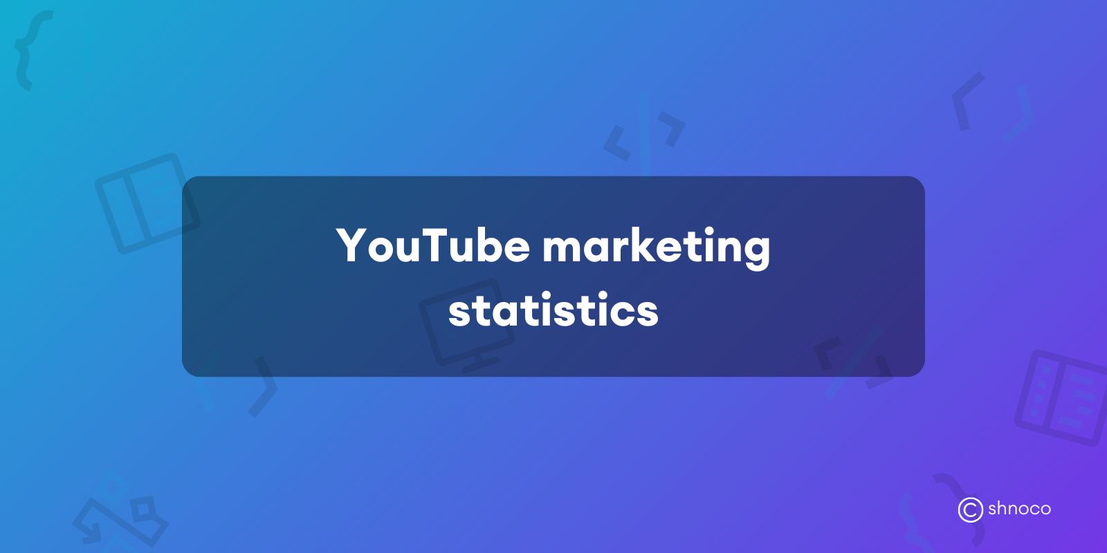 YouTube Marketing Statistics