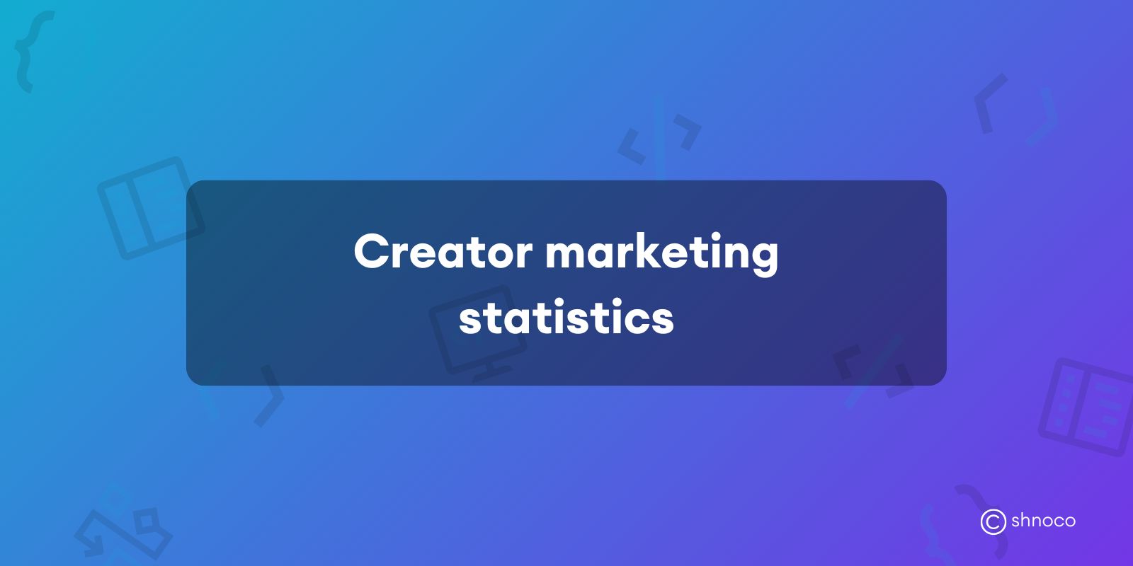 Creator Marketing Statistics 