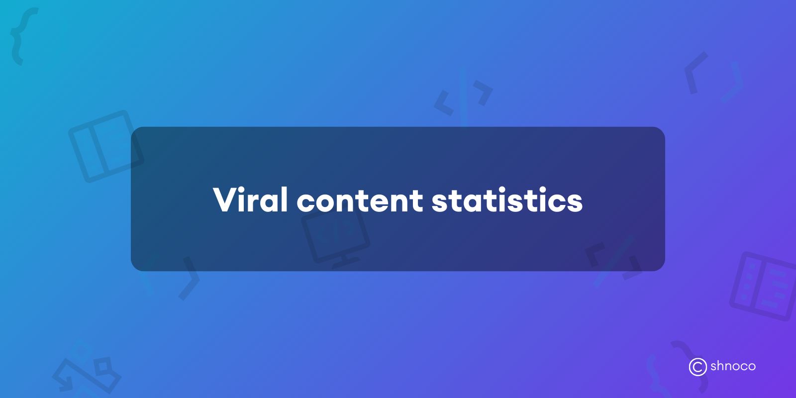 Viral Content Statistics