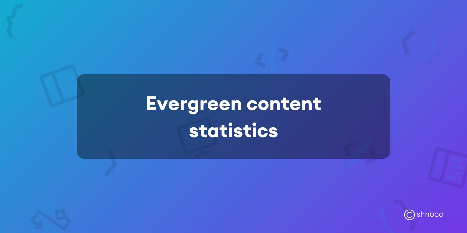 Evergreen Content Statistics